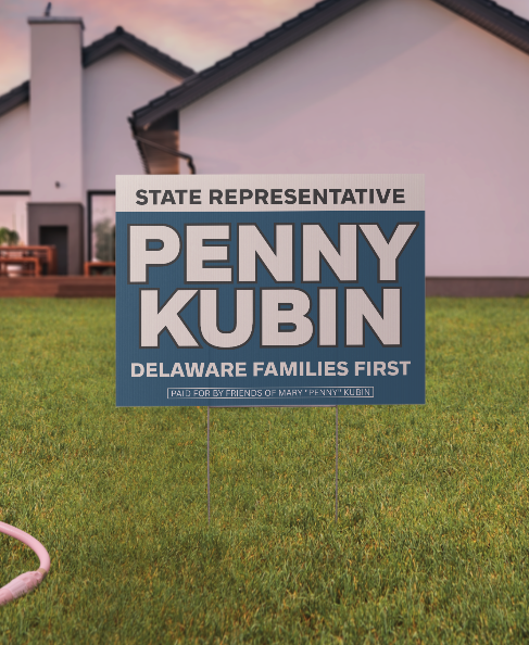 Penny Kubin for State Representative yard sign — Delaware Families First